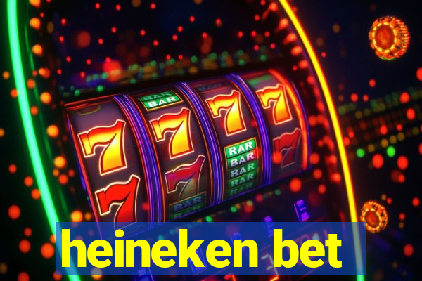 heineken bet